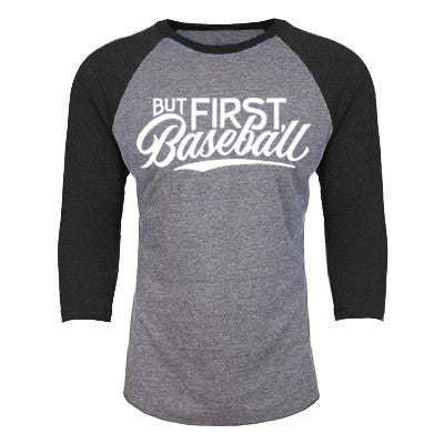 But First, Baseball 3/4th Baseball Shirt