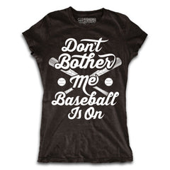 Don't Bother Me Baseball Is On Shirt